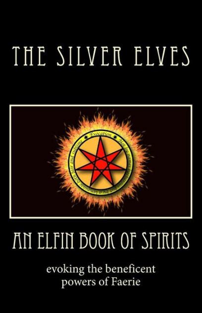 an elfin book of spirits evoking the beneficent powers of faerie Epub